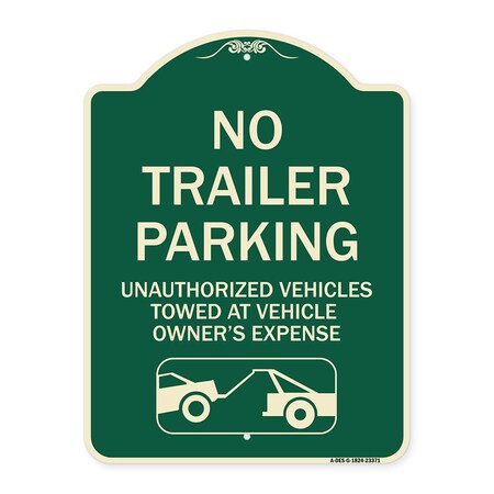 Signmission Parking Restriction No Trailer Parking Unauthorized Vehicles Towed at Owner Expense, G-1824-23371 A-DES-G-1824-23371